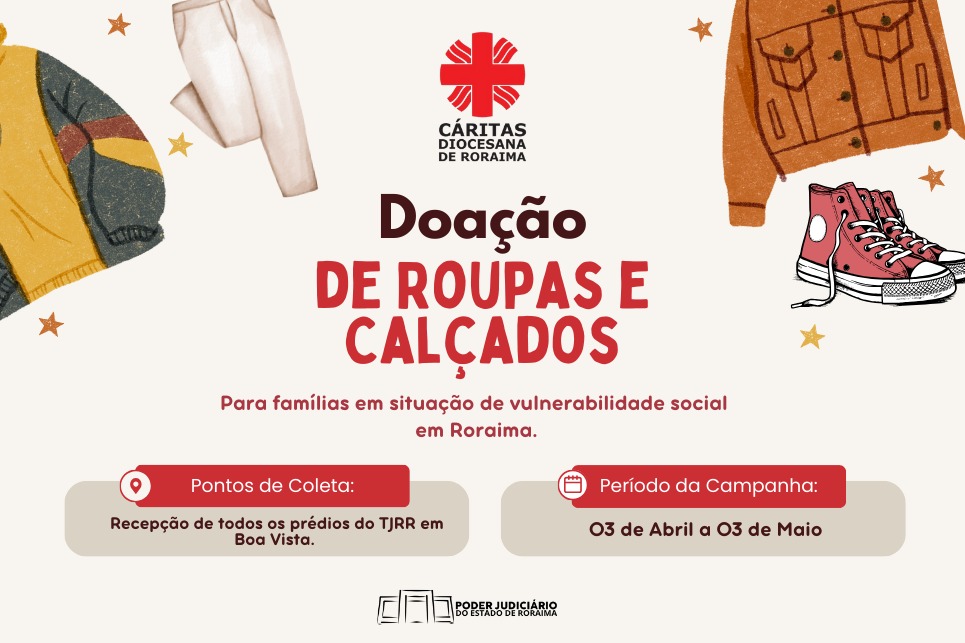 A fotografia mostra um cartaz de divulgação para uma campanha de doação de roupas e calçados, organizada pela Cáritas Diocesana de Roraima, com o apoio do Poder Judiciário do estado. A imagem apresenta um fundo bege claro, com ilustrações de roupas e calçados em tons de laranja, rosa e branco. No centro do cartaz, há a logo da Cáritas e o título da campanha em destaque. Abaixo, informações sobre o público-alvo, locais de coleta (recepção dos prédios do TJRR em Boa Vista) e o período da campanha (3 de abril a 3 de maio). O design do cartaz é clean e minimalista, com ícones e elementos gráficos que facilitam a leitura e compreensão da mensagem. A fotografia mostra um cartaz de divulgação para uma campanha de doação de roupas e calçados, organizada pela Cáritas Diocesana de Roraima, com o apoio do Poder Judiciário do estado. A imagem apresenta um fundo bege claro, com ilustrações de roupas e calçados em tons de laranja, rosa e branco. No centro do cartaz, há a logo da Cáritas e o título da campanha em destaque. Abaixo, informações sobre o público-alvo, locais de coleta (recepção dos prédios do TJRR em Boa Vista) e o período da campanha (3 de abril a 3 de maio). O design do cartaz é clean e minimalista, com ícones e elementos gráficos que facilitam a leitura e compreensão da mensagem.