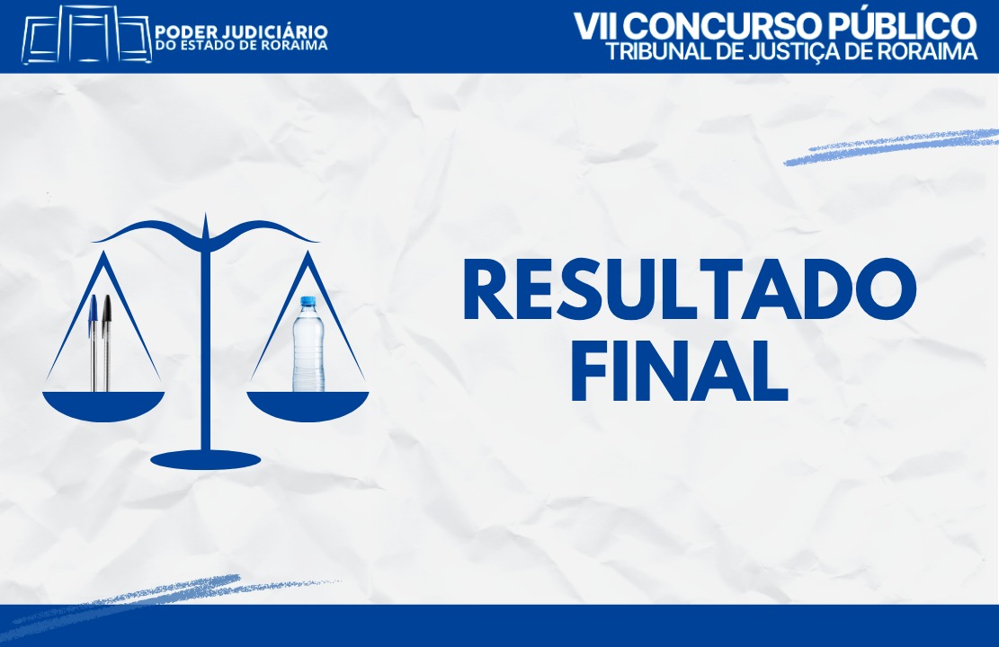 Resultado final do concurso do TJRR é divulgado