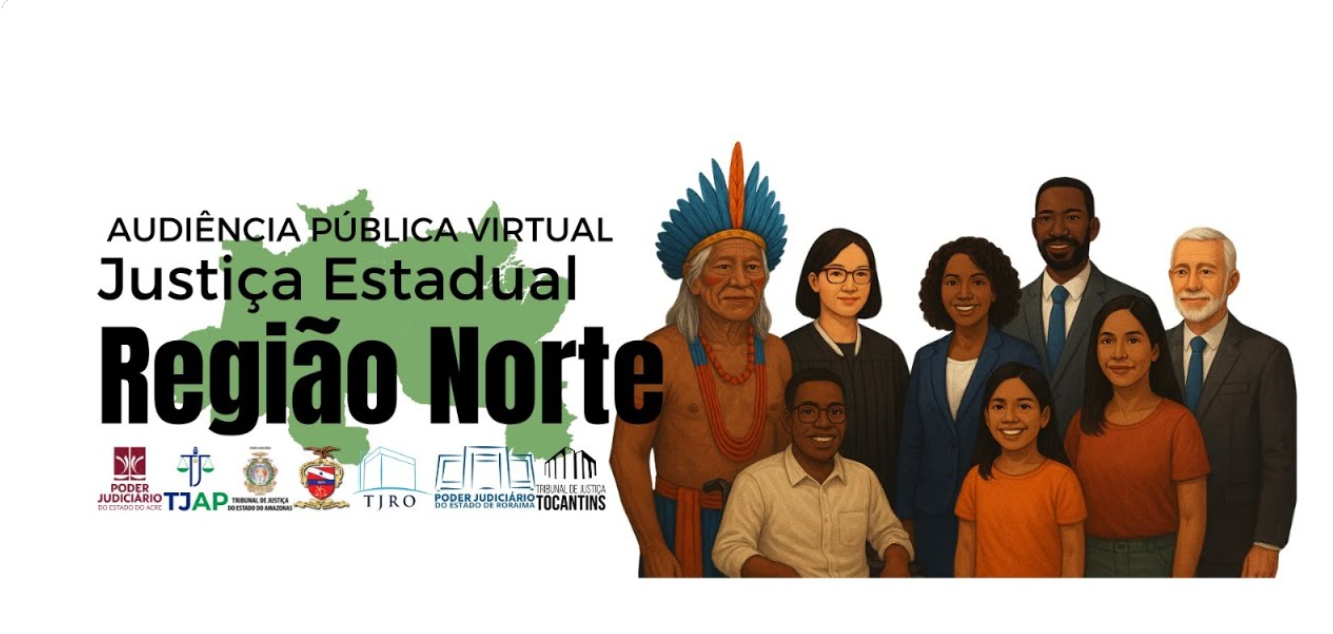  A imagem é um banner promocional para uma audiência pública virtual. No lado esquerdo, sobre um fundo branco, o texto em preto "AUDIÊNCIA PÚBLICA VIRTUAL" aparece na parte superior. Abaixo, em destaque e com letras maiores, está "Justiça Estadual" e, em seguida, "Região Norte". Mais abaixo, alinhados horizontalmente, encontram-se os logotipos dos Poderes Judiciários dos estados que compõem a Região Norte, incluindo os do Poder Judiciário do Amapá (TJAP), Roraima (TJRR), Rondônia (TJRO) e Tocantins (TJTO). À direita do banner, há um grupo de sete pessoas de diversas etnias e idades, incluindo um homem indígena com cocar, uma mulher asiática, um homem negro, uma mulher negra, um homem branco de cabelos grisalhos, uma jovem mulher latina e uma criança. Todos estão sorrindo, sugerindo uma atmosfera acolhedora e inclusiva.