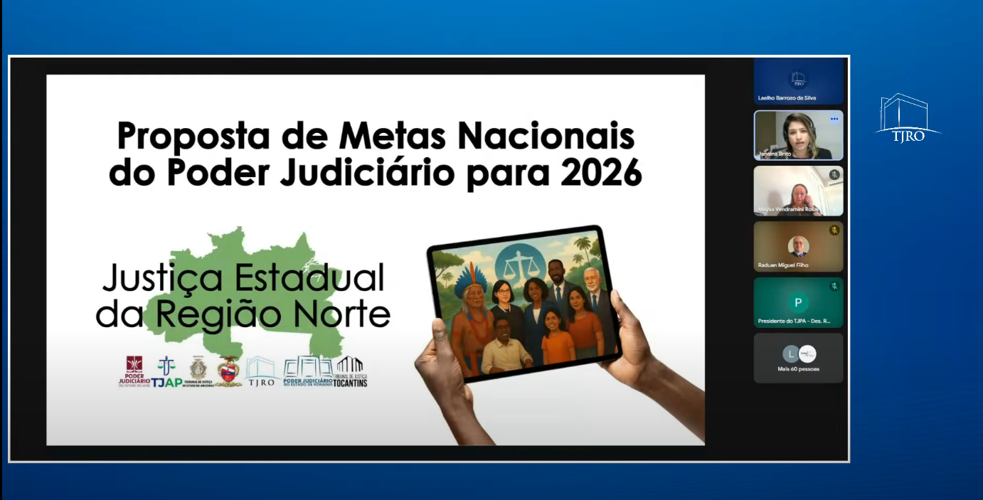 A imagem mostra uma captura de tela de uma videoconferência oficial entre tribunais da Região Norte, com destaque para um slide com o título “Proposta de Metas Nacionais do Poder Judiciário para 2026”. O slide exibe o mapa de Roraima, logotipos dos TJs da região e uma imagem central com mãos segurando um tablet que mostra pessoas diversas, simbolizando inclusão. À direita, aparece a coluna de participantes, com nomes como Livelhe Barroso e Virginia Andrade, além de um indicativo de mais 63 participantes. O evento é promovido em colaboração com o TJRO e demais tribunais da região.