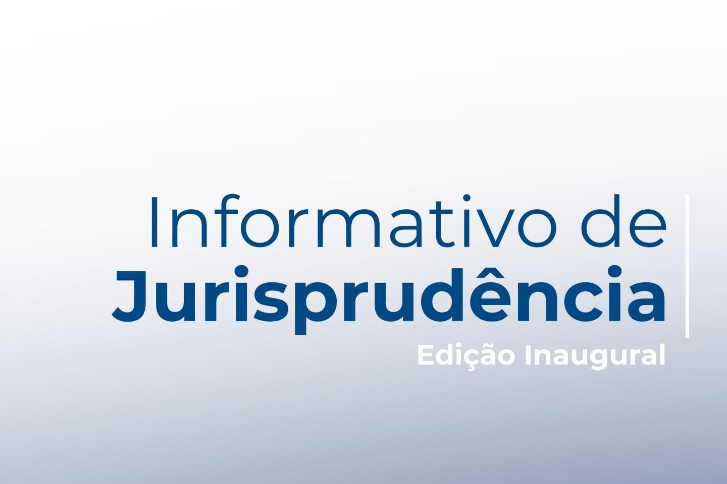 foto de card informativo em letra azul escrito informativo de jurisprudência 