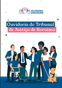 Capa da Cartilha Ouvidoria do Tribunal de Justiça de Roraima (Link abre em nova janela)