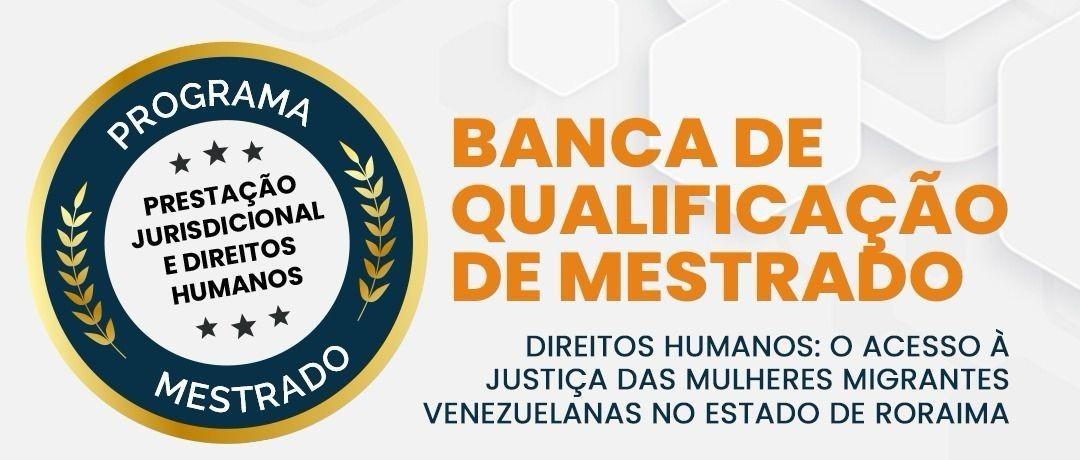 Card de divulgação da  banca de qualificação do Mestrado em Prestação Jurisdicional e Direitos Humanos -Turma Norte.