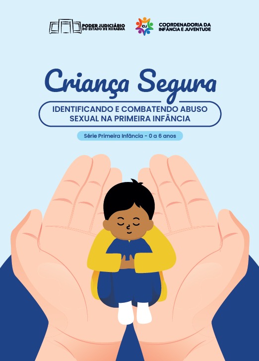Criança Segura: Identificando e combatendo abuso sexual na Primeira Infância